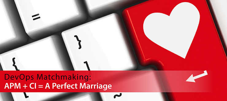 DevOps Matchmaking: APM + CI = A Perfect Marriage