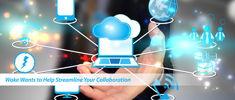 Wake Wants to Help Streamline Your Collaboration