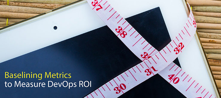 Baselining Metrics to Measure DevOps ROI