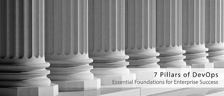 7 Pillars of DevOps: Essential Foundations for Enterprise Success