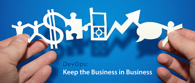 DevOps: Keep the Business in Business