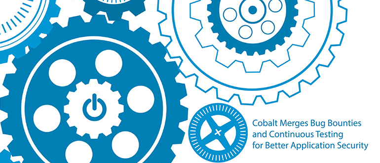 Cobalt Merges Bug Bounties, Continuous Testing for Better Security
