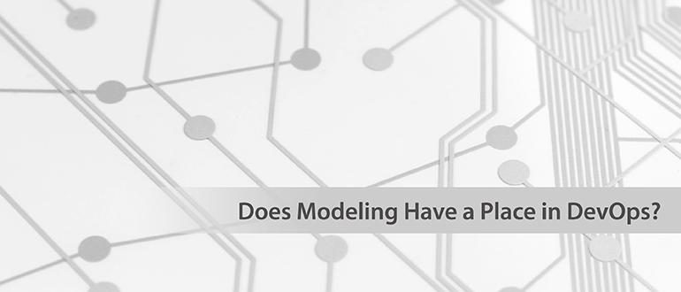 Does Modeling Have a Place in DevOps?