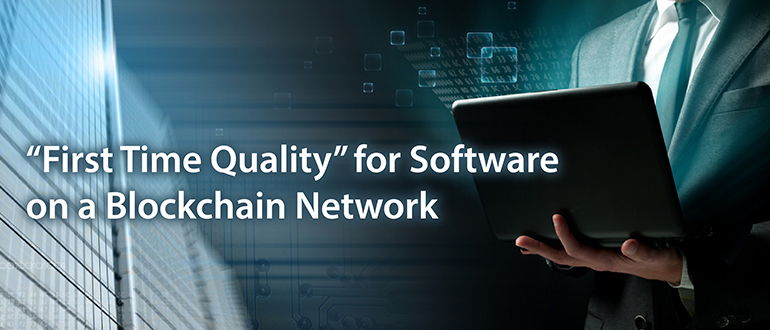 First-Time Quality for Software on a Blockchain Network