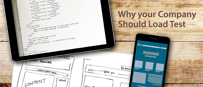 Why your Company Should Load Test