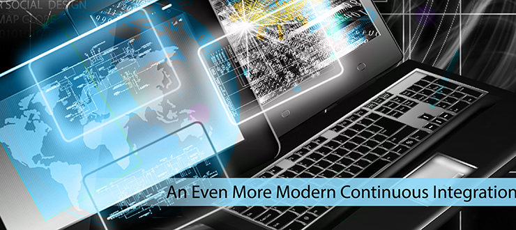 An Even More Modern Continuous Integration