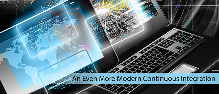 An Even More Modern Continuous Integration