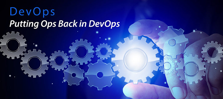 Putting Ops Back in DevOps