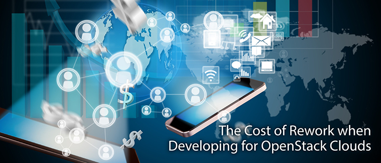 The Cost of Rework when Developing for OpenStack Clouds