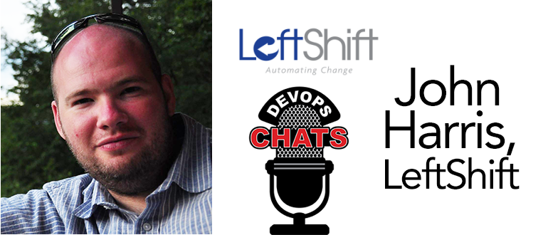 DevOps Chat: John Harris, LeftShift on DevOps Consulting and Continuous Testing