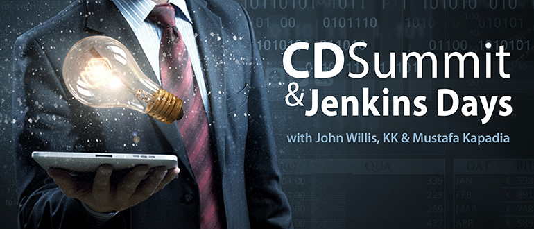 CD Summit/Jenkins Days with John Willis, KK & Mustafa Kapadia