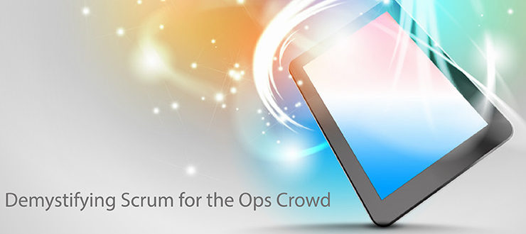 Demystifying Scrum for the Ops Crowd