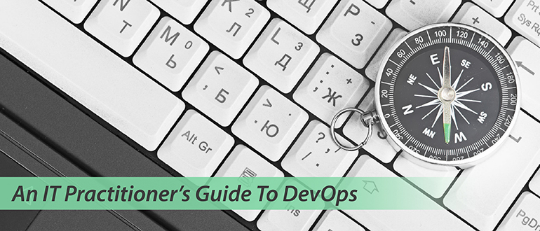 An IT Practitioner’s Guide To DevOps
