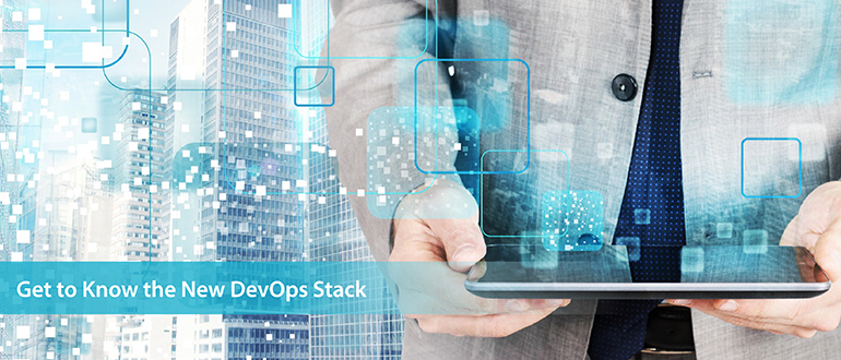 Get to Know the New DevOps Stack