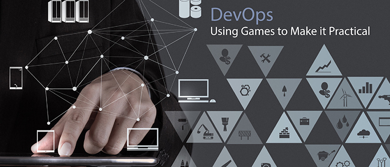 DevOps: Using Games to Make it Practical