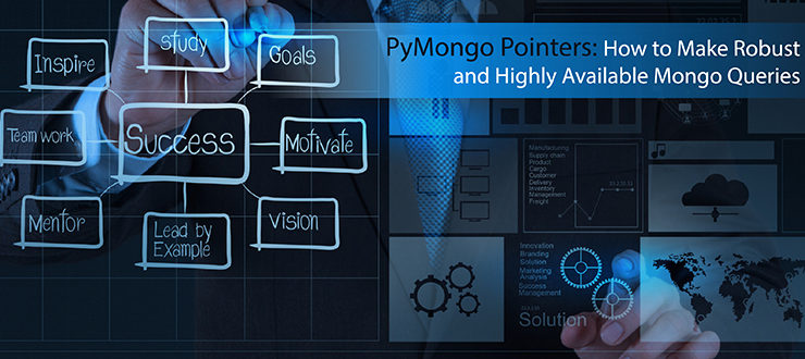 PyMongo Pointers: How to Make Robust and Highly Available Mongo Queries