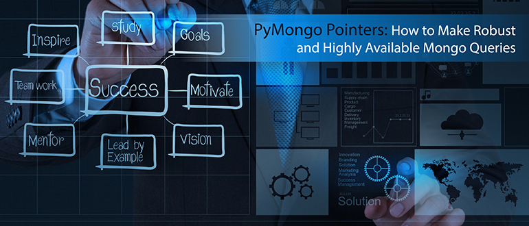 PyMongo Pointers: How to Make Robust and Highly Available Mongo Queries