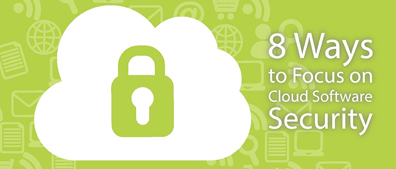 8 Ways to Focus on Cloud Software Security
