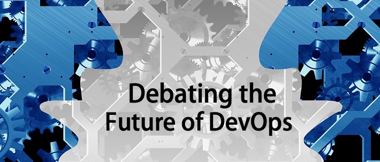Debating the Future of DevOps
