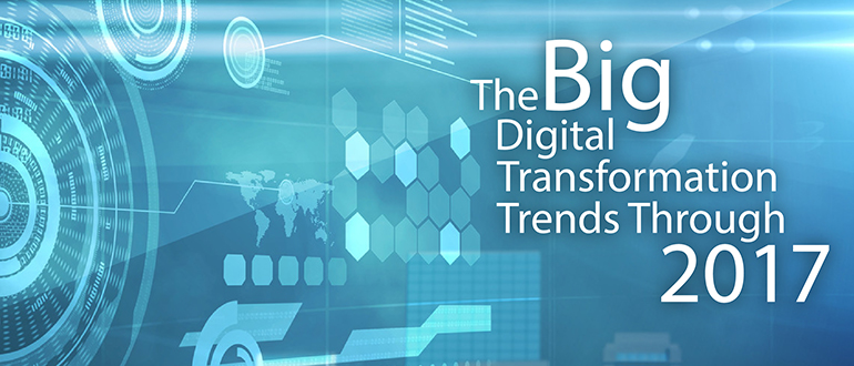 The Big Digital Transformation Trends Through 2017