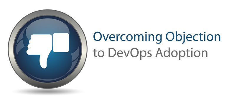Overcoming Objection to DevOps Adoption
