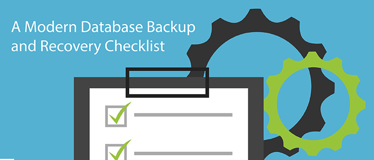 A Modern Database Backup and Recovery Checklist