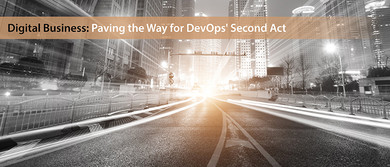 Digital Business: Paving the Way for DevOps' Second Act