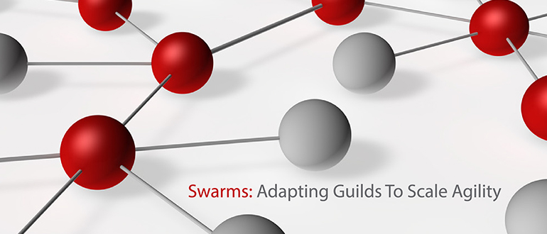 Swarms: Adapting Guilds To Scale Agility