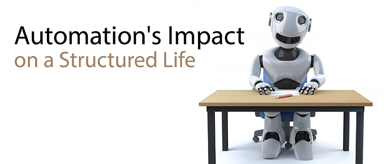 Automation’s Impact on a Structured Life