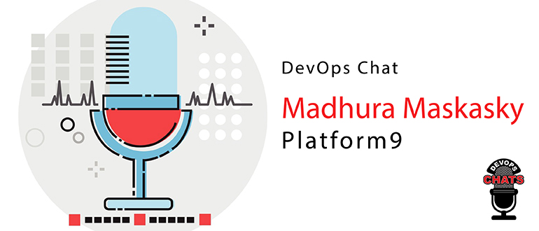 DevOps Chat: Madhura Maskasky, Platform9