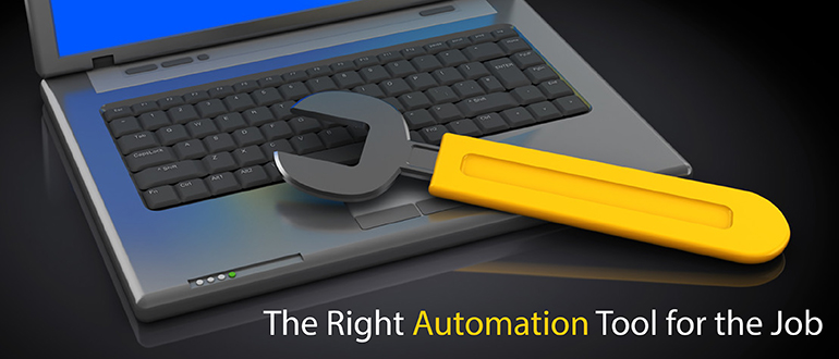 The Right Automation Tool for the Job