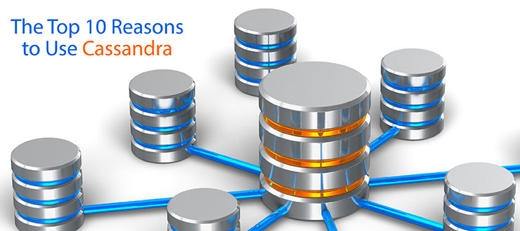 The Top 10 Reasons to Use Cassandra