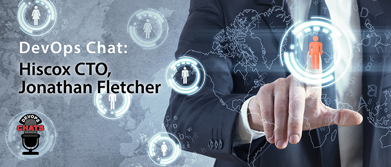 DevOps Chat: Hiscox CTO Jonathan Fletcher