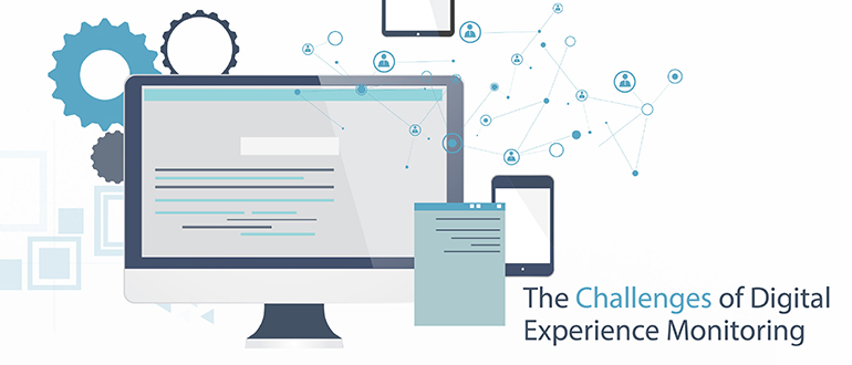 The Challenges of Digital Experience Monitoring