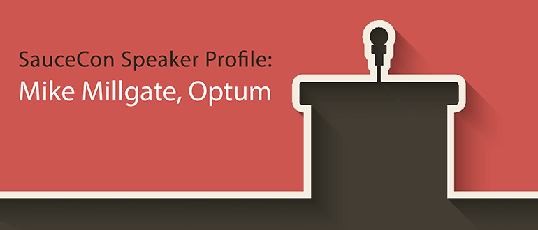 SauceCon Speaker Profile: Mike Millgate, Optum