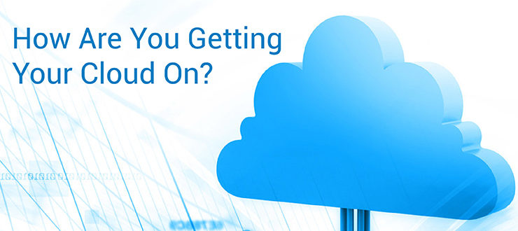 How Are You Getting Your Cloud On?