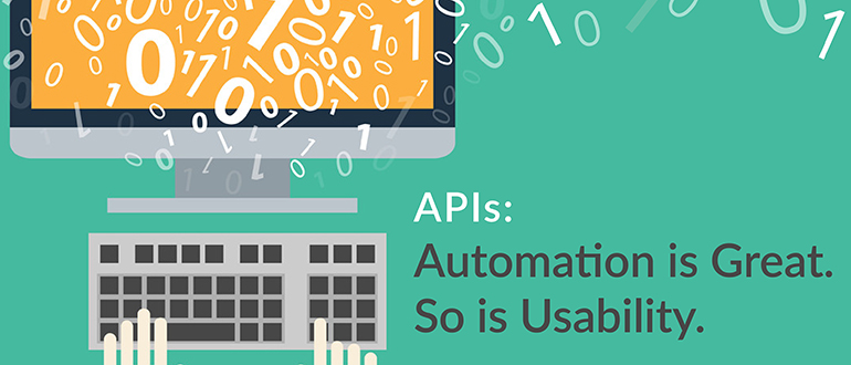 APIs: Automation is Great. So is Usability