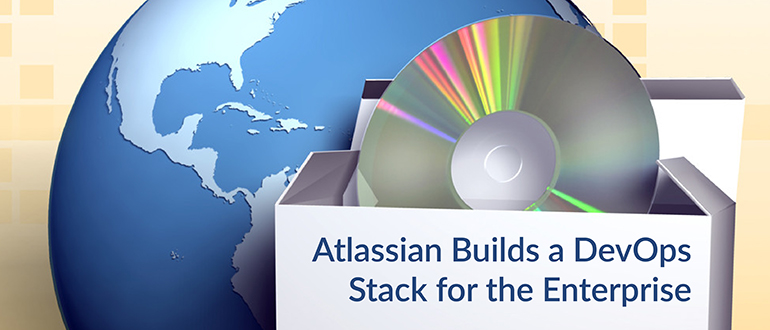 Atlassian Builds a DevOps Stack for the Enterprise