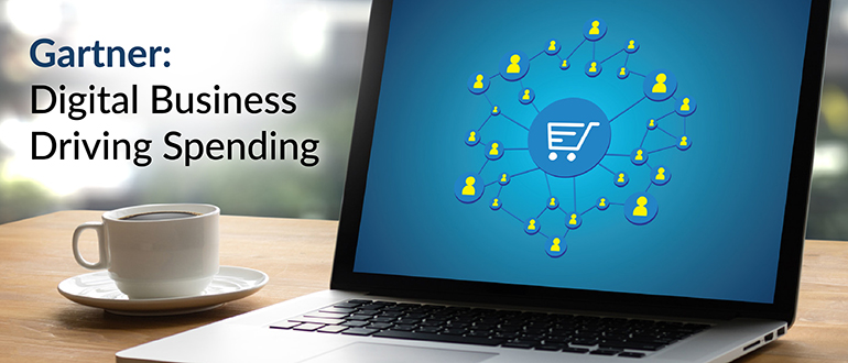 Gartner: Digital Business Driving Spending