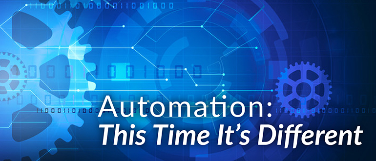 Automation: This Time, It’s Different