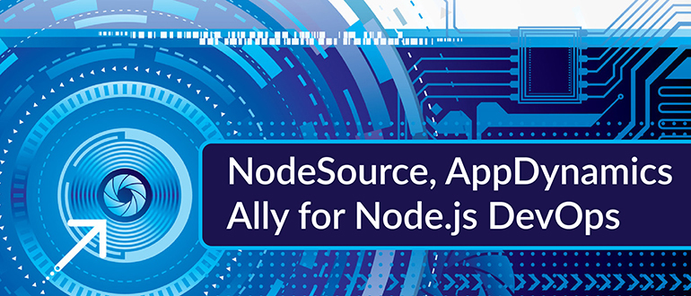 NodeSource, AppDynamics Ally for Node.js DevOps
