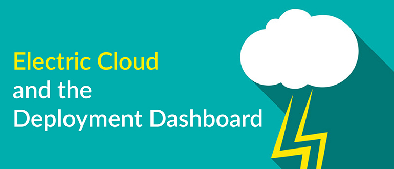 Electric Cloud and the Deployment Dashboard