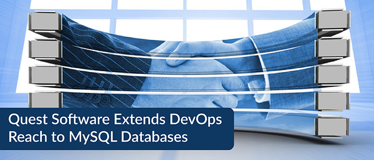 Quest Software Extends DevOps Reach to MySQL Databases