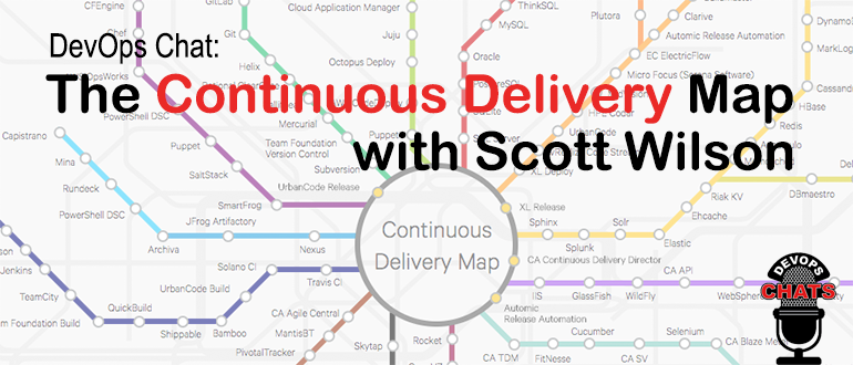 DevOps Chat: The Continuous Delivery Map w/ Scott Wilson, Automic
