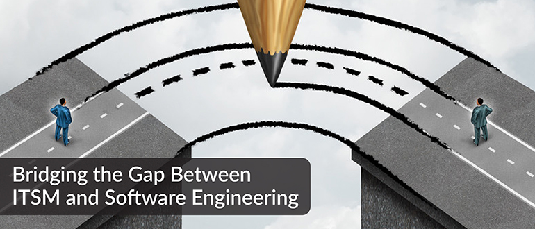 Bridging the Gap Between ITSM and Software Engineering