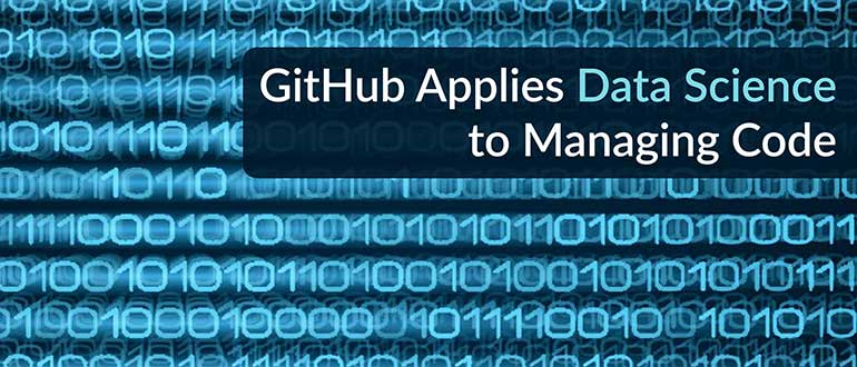 GitHub Applies Data Science to Managing Code