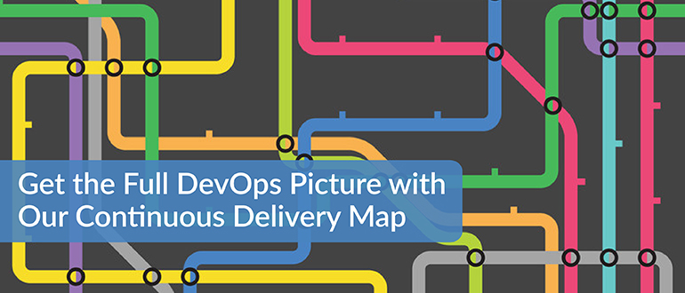 Get the Full DevOps Picture with our Continuous Delivery Map