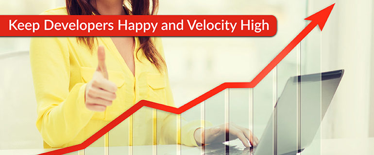 Keep Developers Happy and Velocity High