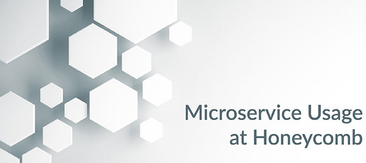 Microservice Usage at Honeycomb