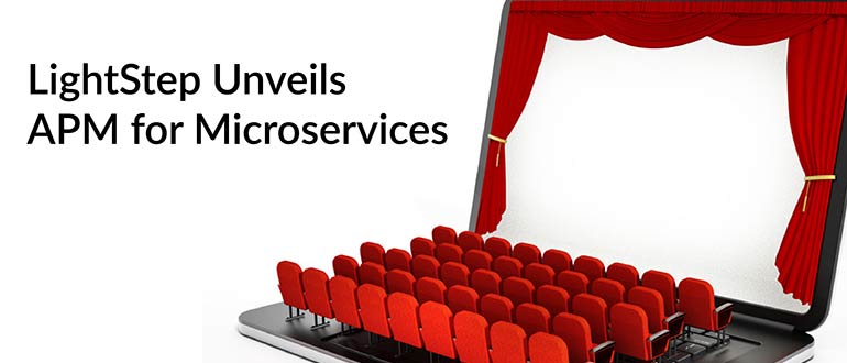 LightStep Unveils APM for Microservices